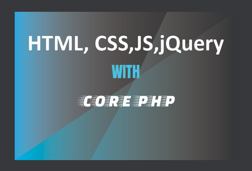 Write HTML, CSS, JS and core PHP code for any custom template