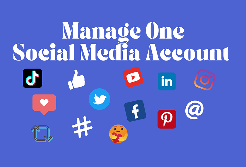 MANAGE ONE SOCIAL MEDIA ACCOUNT